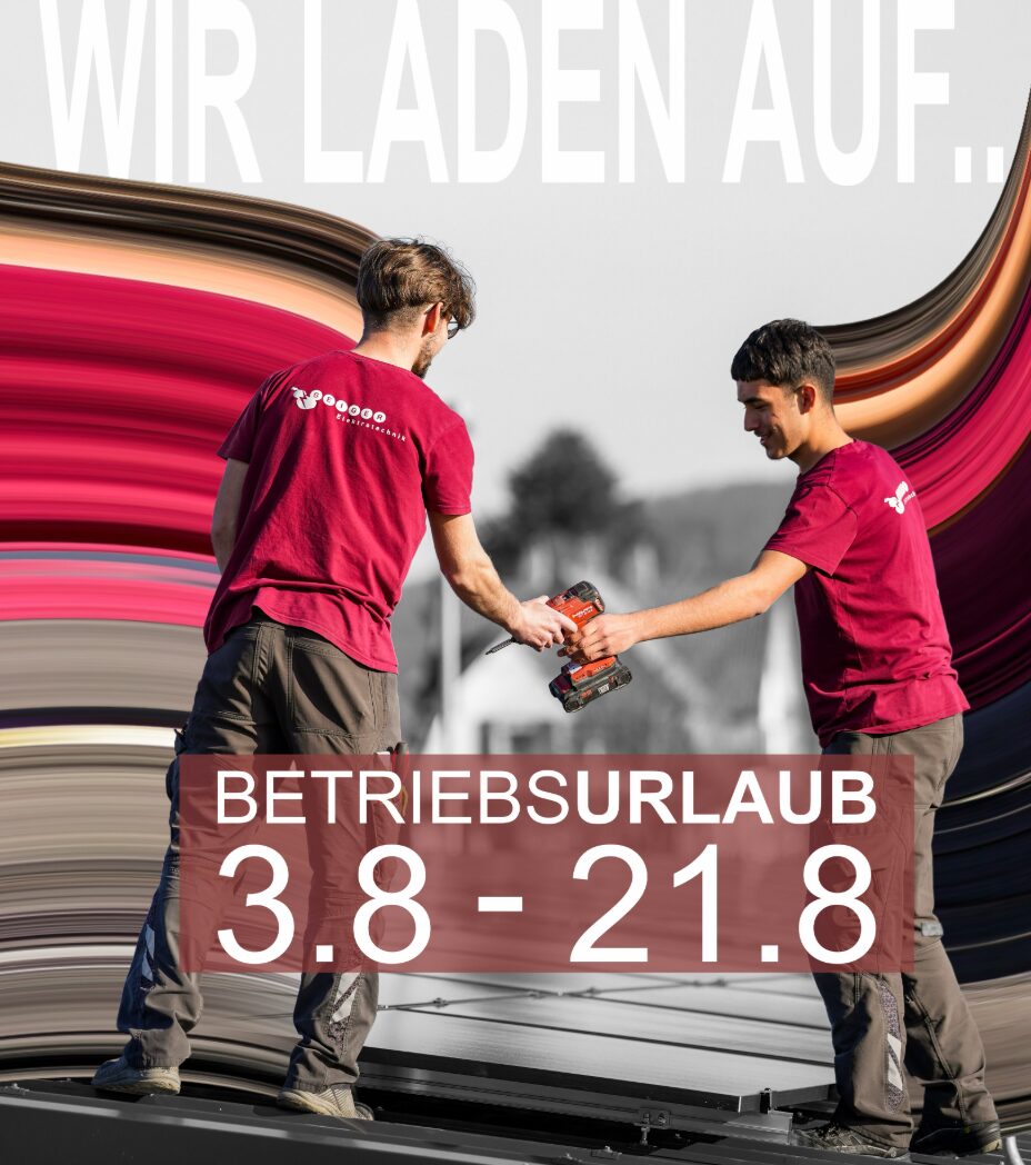 Elektrotechnik Geiger Handwerkerferien vom 3.8.-21.08.2026